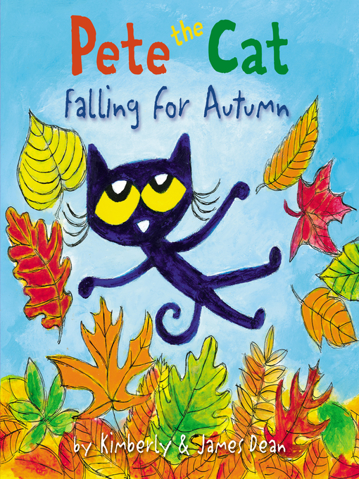 Title details for Pete the Cat Falling for Autumn by James Dean - Wait list